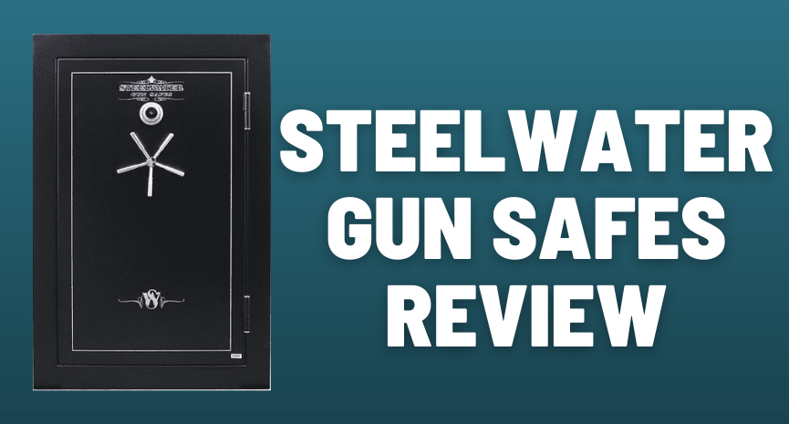 STEELWATER GUN SAFES REVIEW